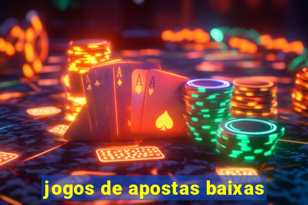 jogos de apostas baixas