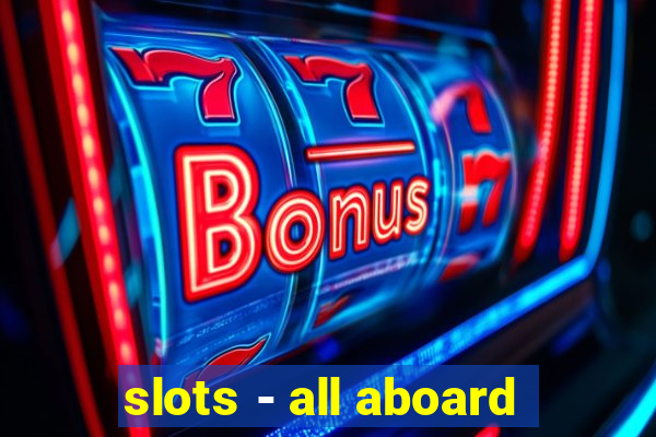 slots - all aboard