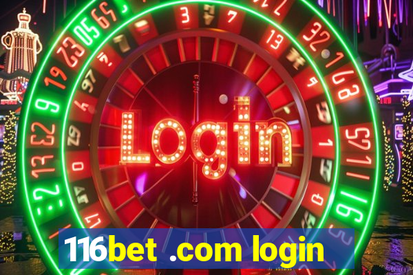 116bet .com login