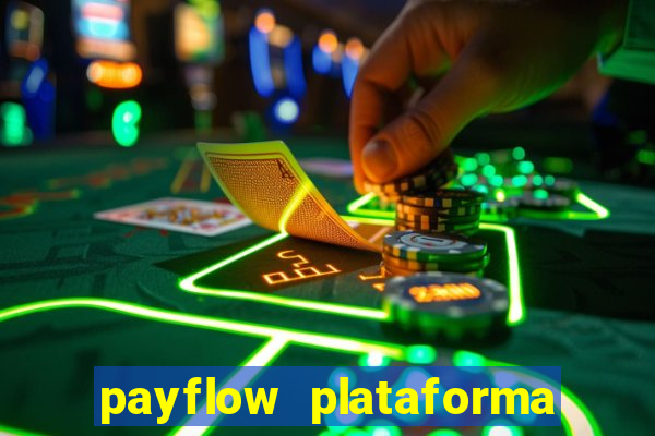 payflow plataforma de jogos