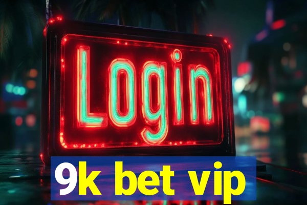 9k bet vip