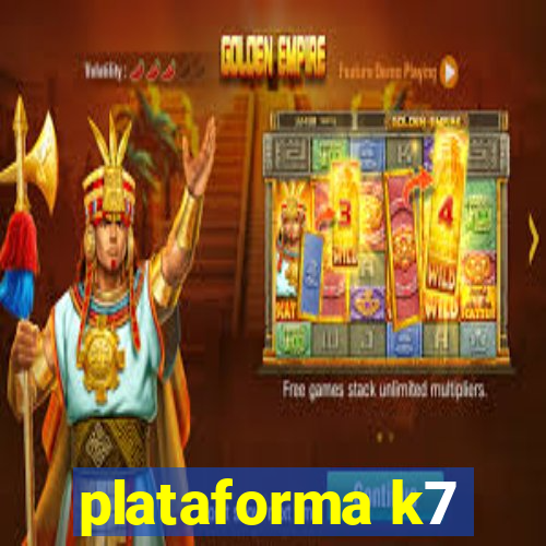 plataforma k7