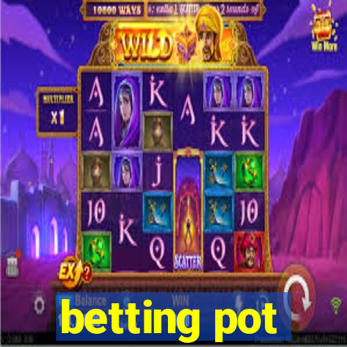 betting pot