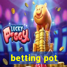 betting pot