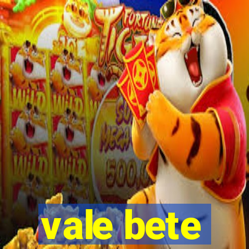 vale bete