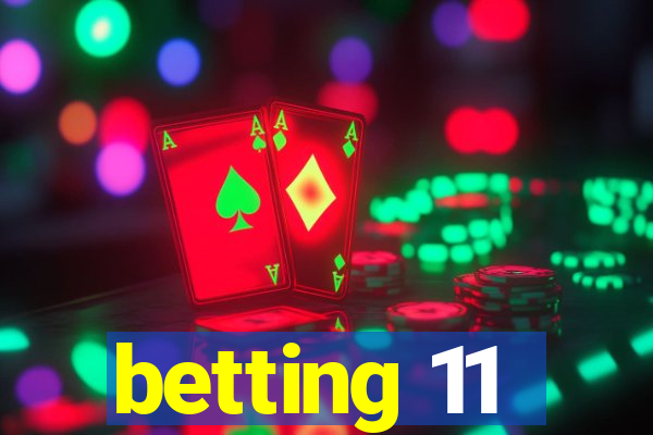 betting 11