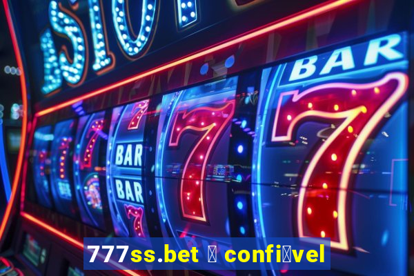 777ss.bet 茅 confi谩vel