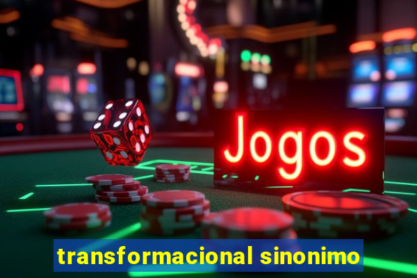 transformacional sinonimo