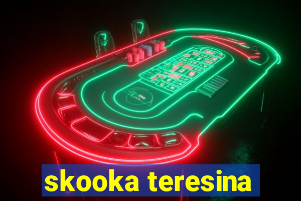 skooka teresina