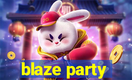 blaze party