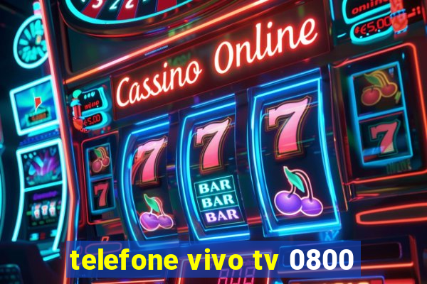 telefone vivo tv 0800