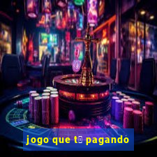 jogo que t谩 pagando