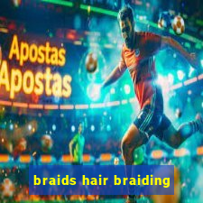 braids hair braiding