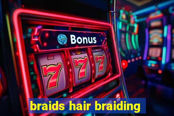 braids hair braiding