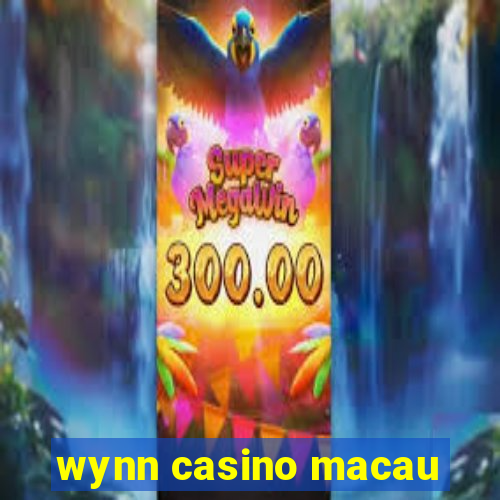 wynn casino macau