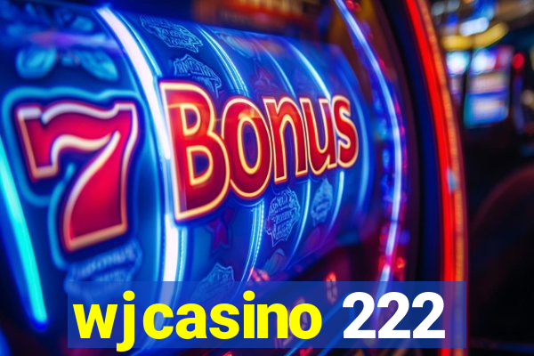 wjcasino 222