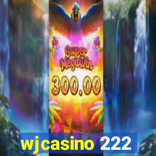 wjcasino 222