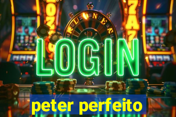 peter perfeito