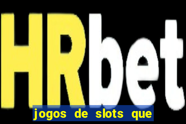 jogos de slots que pagam bem