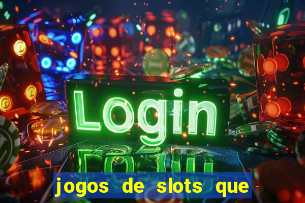 jogos de slots que pagam bem