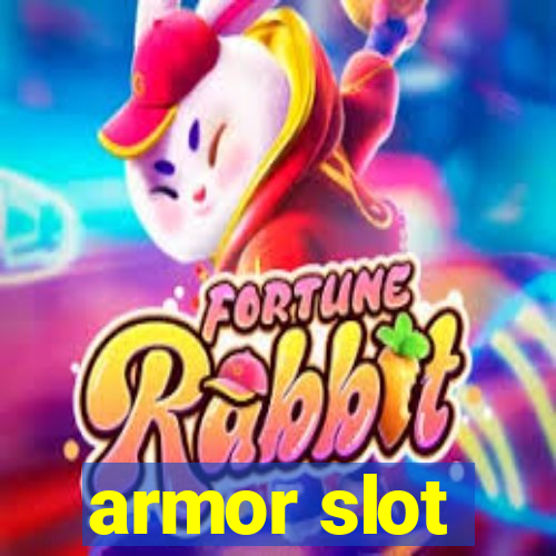 armor slot