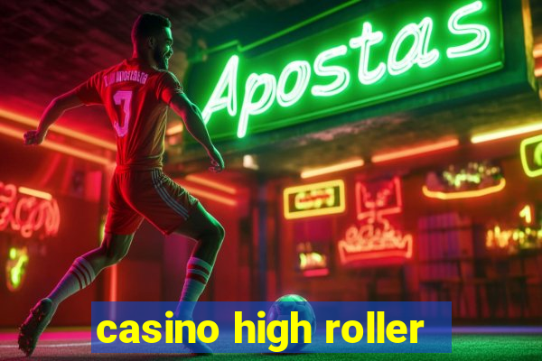 casino high roller