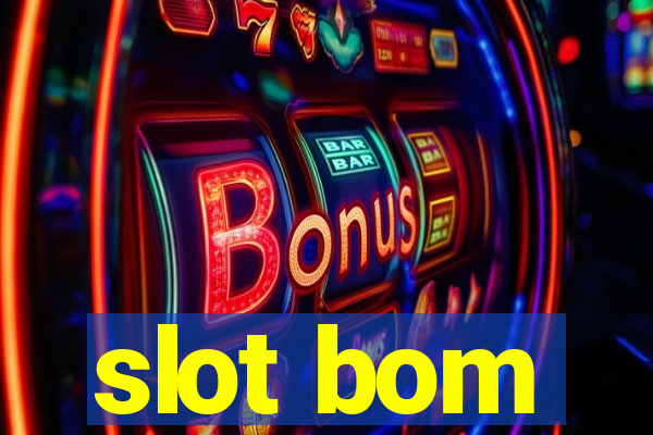 slot bom