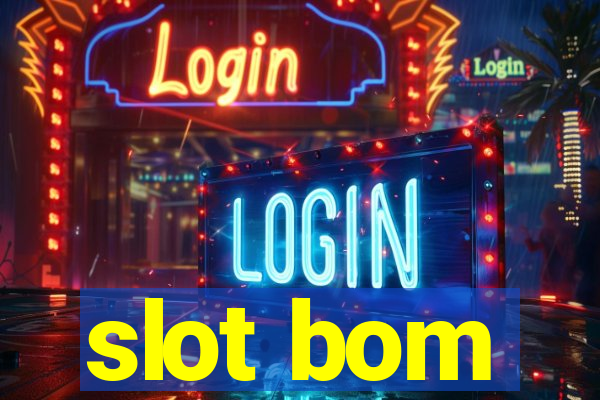 slot bom