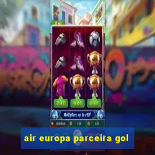 air europa parceira gol