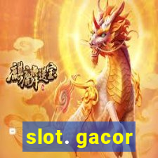 slot. gacor