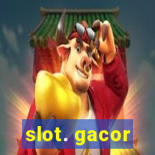 slot. gacor