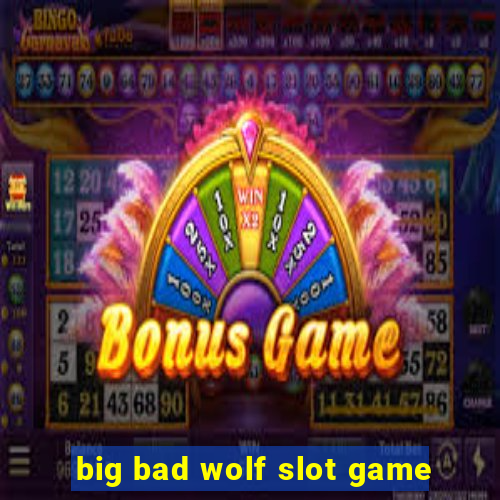 big bad wolf slot game