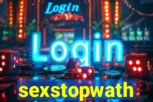 sexstopwath