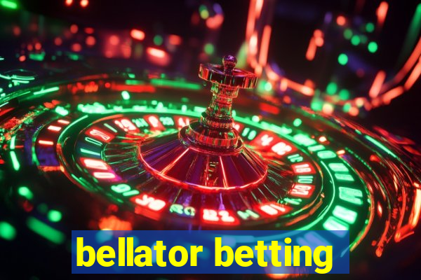 bellator betting