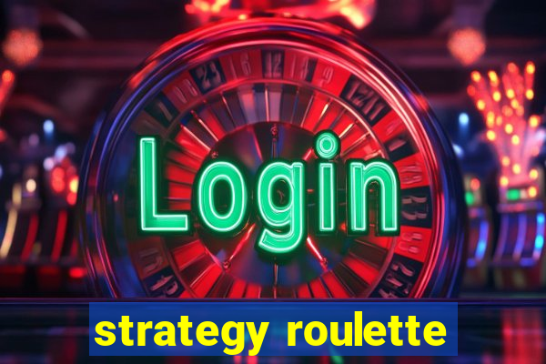 strategy roulette