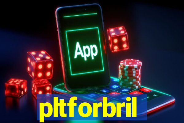 pltforbril