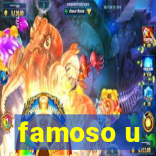 famoso u