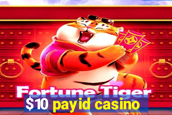 $10 payid casino