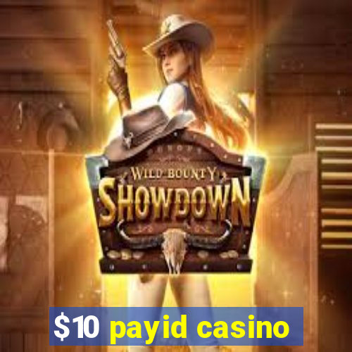 $10 payid casino