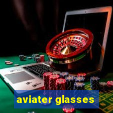 aviater glasses