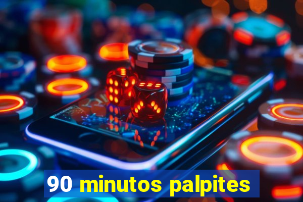 90 minutos palpites