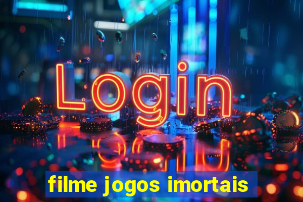 filme jogos imortais