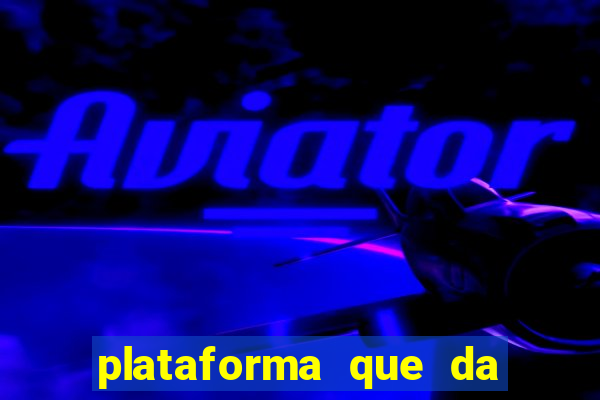 plataforma que da bonus pra jogar