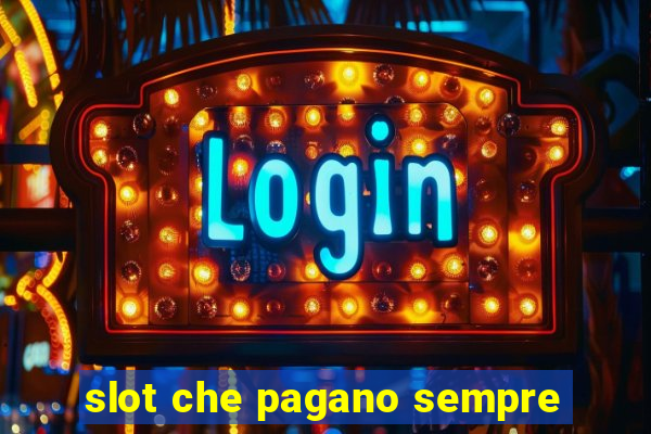 slot che pagano sempre