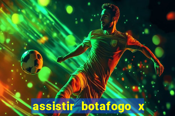 assistir botafogo x bahia ao vivo