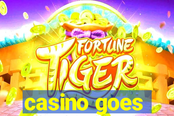 casino goes