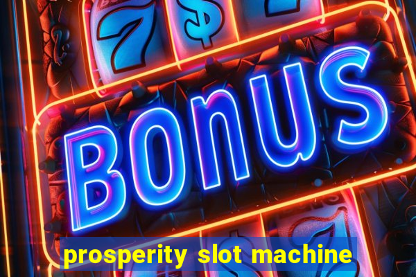 prosperity slot machine