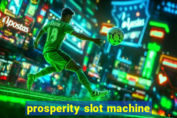 prosperity slot machine