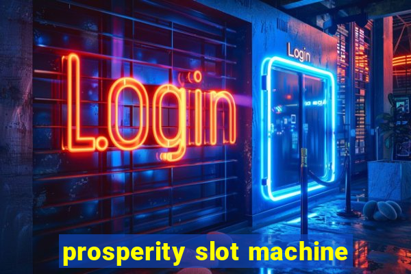 prosperity slot machine