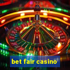 bet fair casino